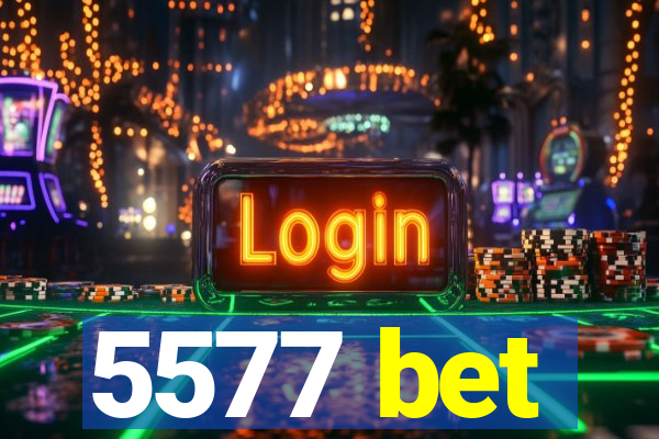 5577 bet